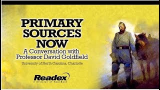 Primary Sources Now: A Conversation with Professor David Goldfield
