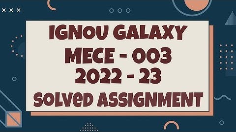 IGNOU mece - 3 | 2022-23 | Solved assignment | Pdf | IGNOU GALAXY PUBLICATIONS