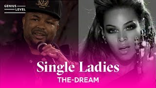 How The-Dream Wrote Beyoncé's 'Single Ladies' in 17 Minutes | Genius Level