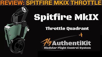 Product Review: Authentikit Spitfire MkIX Throttle Quadrant (Vid 1 Of 2)