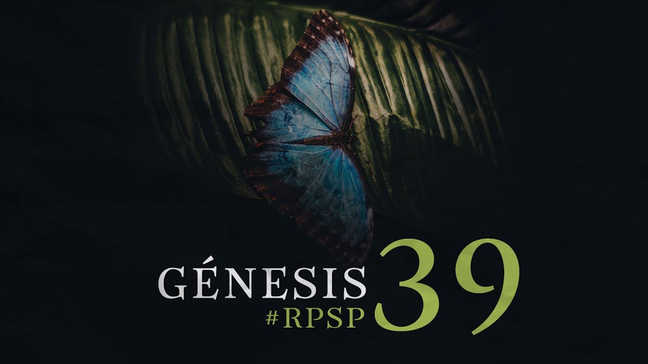 Genesis 39 Resumen Pr Adolfo Suarez Reavivados Por Su Palabra Youtube