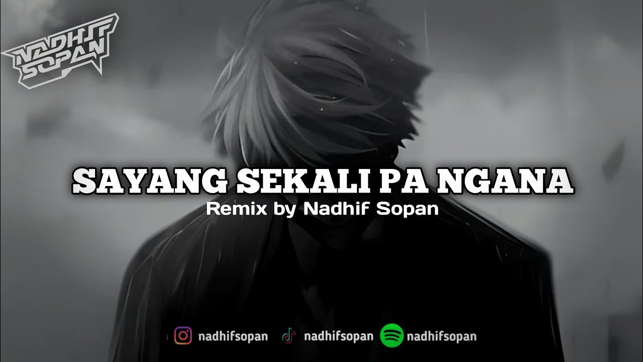 ( SIUL SAD ) SAYANG SEKALI PA NGANA V2 BY NADHIF SOPAN 