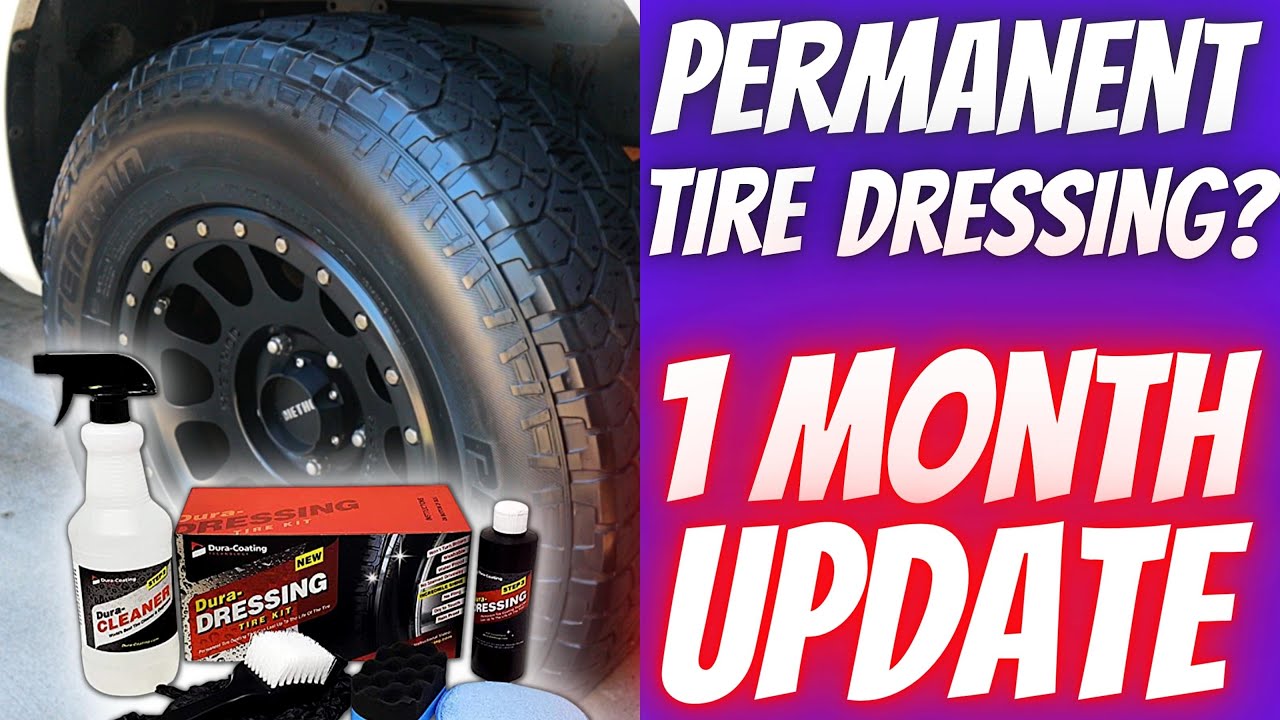 PERMANENT TIRE DRESSING? Dura Dressing Tire Coating 1 MONTH UPDATE