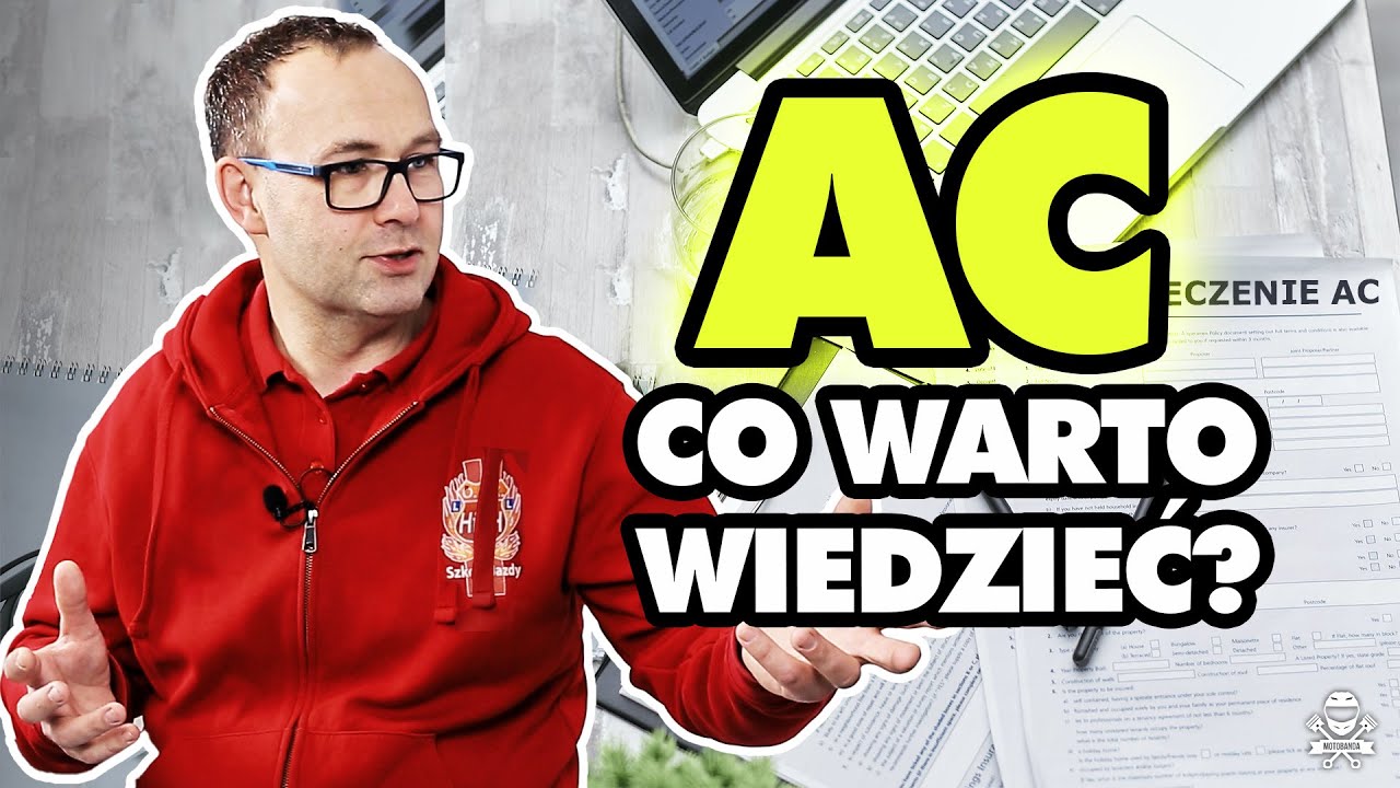Co jest WAŻNE w wyborze AC? Cała Prawda o Ubezpieczeniach