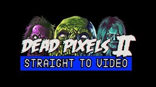 Dead Pixels II: Straight to Video DEMO - Playthrough (Side Scroller/Zombie Horror)