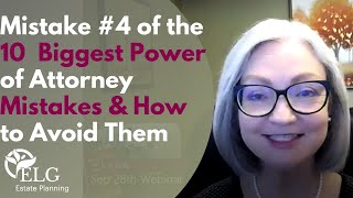 Mistake #4 of the 10 Biggest Power of Attorney Mistakes & How to Avoid Them
