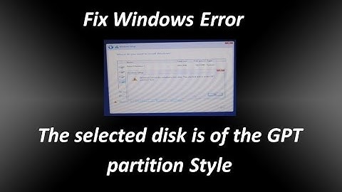 Fix GPT Error: Windows cannot be installed to this disk