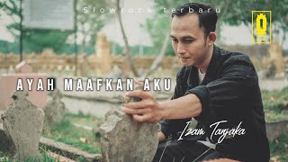 IZAM TANJAKA - AYAH MAAFKAN AKU [ MUSIC VIDEO  ]