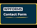 How to create a Contact Form in WordPress | WPForm Tutorial