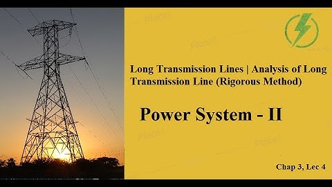 Long Transmission lines | Rigorous method | Analysis of long line | GTU EE Sem - 5 PS-2 CH-3