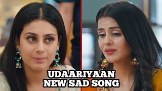 Udaariyaan New Sad Song | Ep 74