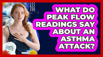 What Do Peak Flow Readings Say About An Asthma Attack? - Everyday Asthma Tips