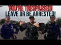 Youre trespassed leave or be arrested