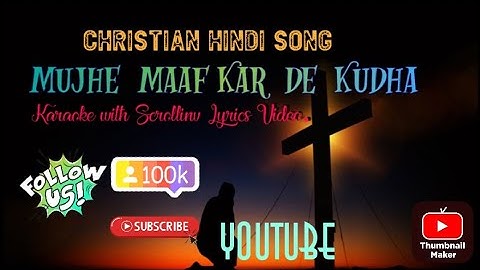 MUJHE MAAF KAR DE KUDHA// HINDI CHRISTIAN SONG KARAOKE WITH SCROLLING LYRICAL VIDEO//#