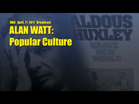 Alan Watt - Aldous Huxley and Popular Culture