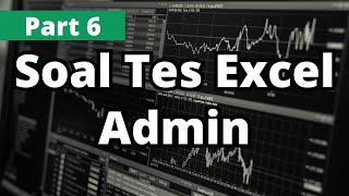 Soal Tes Excel untuk Admin - 6 (Free Download File Latihan!)