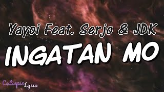 INGATAN MO Lyrics - Yayoi, Feat. Serjo & JDK (Mc Beats) | Cutiepie Lyrix