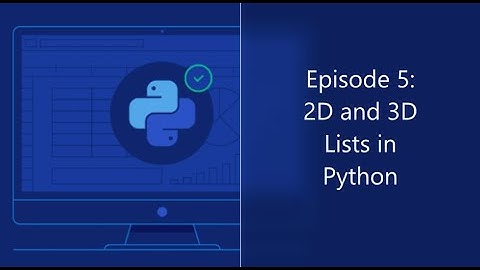 Episode 5: Python 2D and 3D Lists || Learning Python Series in YouTube
