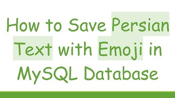 How to Save Persian Text with Emoji in MySQL Database