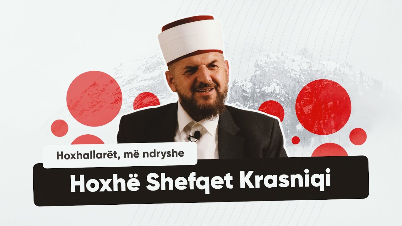 Mysafir në shtëpinë e hoxhës Shefqet Krasniqi | Hoxhallarët, më ndryshe