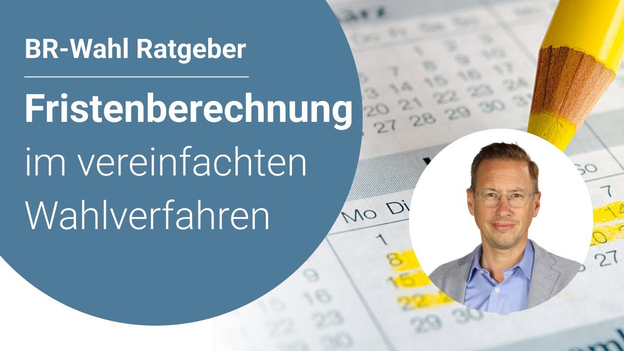 Betriebsratswahl: Fristenberechnung im vereinfachten Wahlverfahren