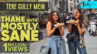 Exploring Thane With Youtuber @MostlySane Prajakta Koli x Kamiya Jani | Tere Gully Mein S3 Ep 2 | CT