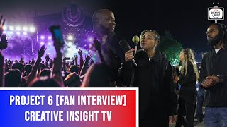 PROJECT 6 | FAN INTERVIEW | @CREATIVE_INSIGHT_TV