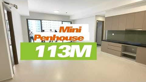 Mê Mẫn Với Hình Ảnh & Video căn mini Penthouse 113M Căn Hộ Westgate
