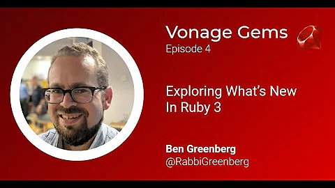 Exploring Whats New In Ruby 3 |  Vonage Gems