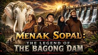 MENAK SOPAL : THE LEGEND OF THE BAGONG DAM - MINI DRAMA BAHASA INGGRIS MATSANEMAGA