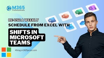 How to Re use a weekly schedule from Excel with Shifts in Microsoft Teams
