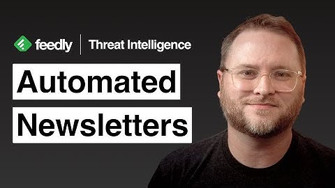 Send intelligence briefs with Automated Newsletters - Threat Intelligence