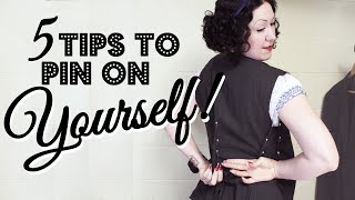 No mannequin, no problem! My 5 tips on how to actually pin and fit clothing on yourself!