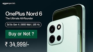 OnePlus Nord 6 Price In India, Buy or Not, Bank Offers, Processor, Camera, Display, Battery, Feature