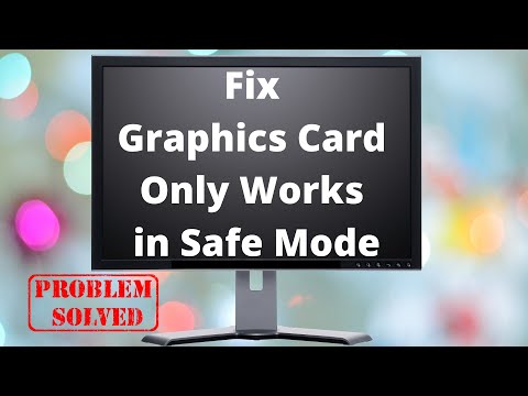 #1 Fix Graphics Card Only Works in Safe Mode Mới Nhất