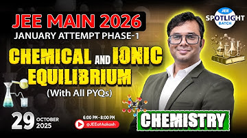 ⚡Chemical & Ionic Equilibrium + PYQs | JEE Main 2026 | January Attempt Phase-1 | Spotlight Batch