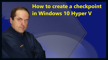How to create a checkpoint in Windows 10 Hyper V