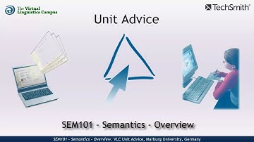 SEM101 - Unit Advice (Semantics - Overview)