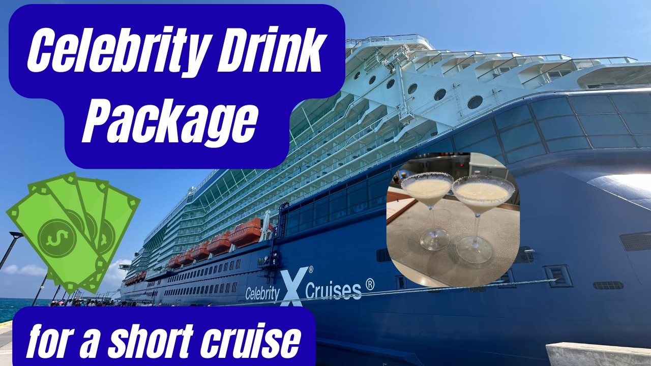 Celebrity Cruises drink package for a short trip in 2026. Is it worth the cost? A timely review