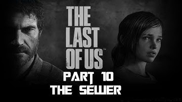 The Last of Us Remastered Part 10 - The Sewers