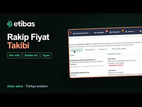 Rakip Fiyat Takibi Nasıl Yapılır? Her Sitede Fiyat İzleme | Etibas Dış Siteler