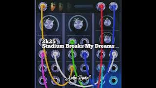 STADIUM BREAKS MY DREAMS 2K25 🔥💯