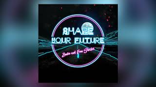 Zombic & Finn Schaller - Shape Your Future