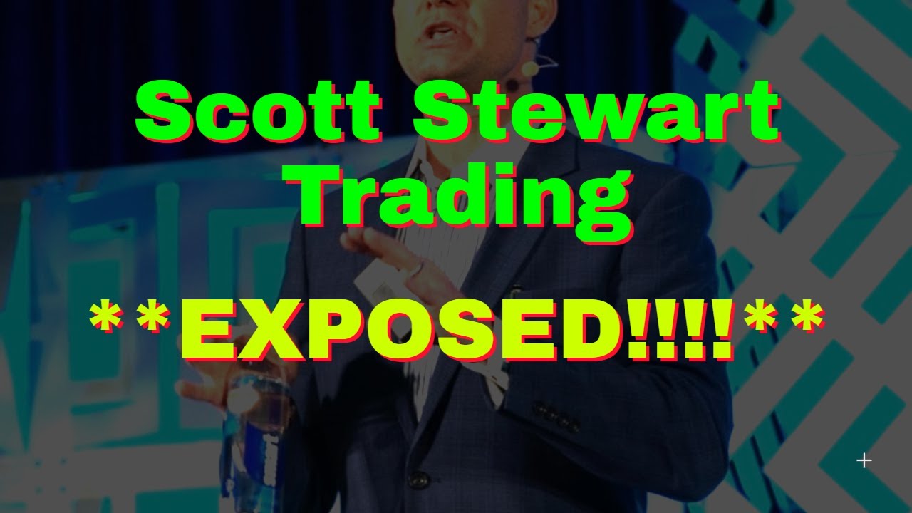 Scott Stewart Trading Review (EXPOSED!!!!)
