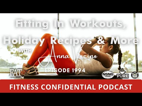 Fitting In Workouts, Holiday Recipes & More - Episode 1994