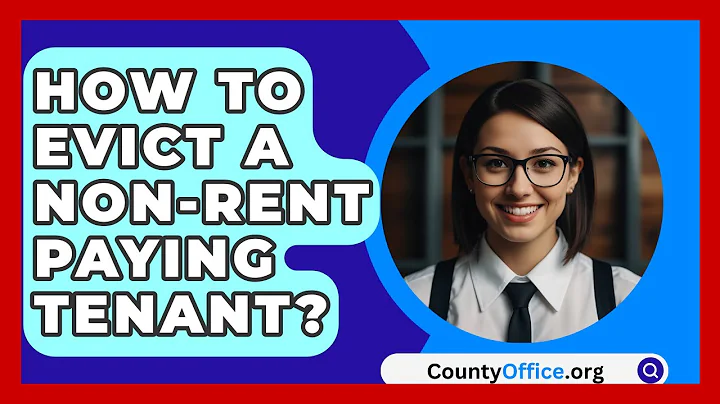 How To Evict A Non-Rent Paying Tenant? - CountyOffice.org