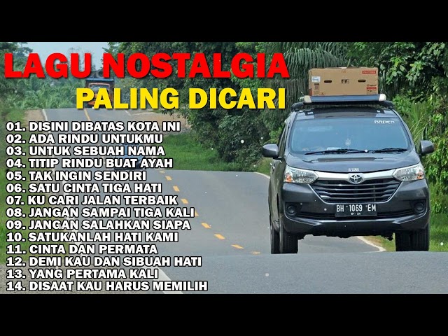 LAGU NOSTALGIA PALING DICARI | LAGU KENANGAN TEMAN PERJALANAN - DISINI DIBATAS KOTA INI class=