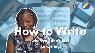 How to Write (when you don’t feel like writing) | Editorial Services w/ Dr. Candace Chambers
