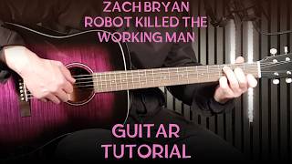 Information Zach Bryan – Robot Killed The Working Man | How To Play on Guitar Guide