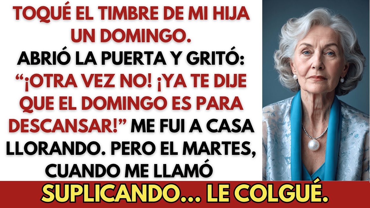 ¡Mi Hija Me Gritó: “Otra Vez No! ¡El Domingo Es Para Descansar!” Pero Cuando Me Llamó Después,…